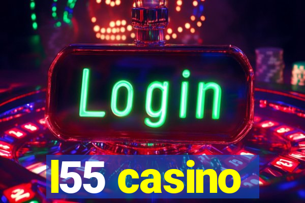 l55 casino